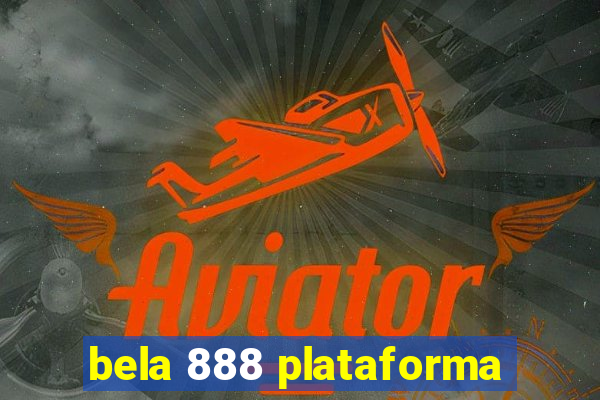 bela 888 plataforma